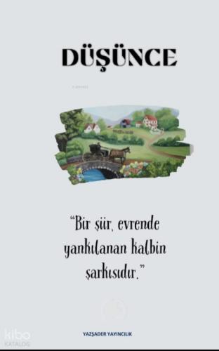 Düşünce;Bir Şiir Evrende Yankılanan Kalbin Şarkısıdır  Frontansicht 1