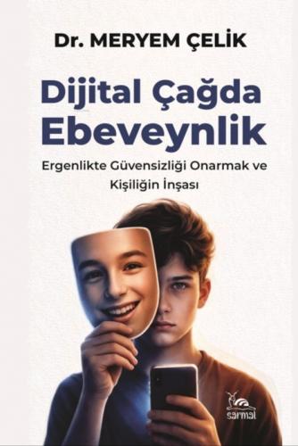 Dijital Çağda Ebeveynlik;Ergenlikte Güvensizliği Onarmak ve Kişiliğin İnşası  Frontansicht 1