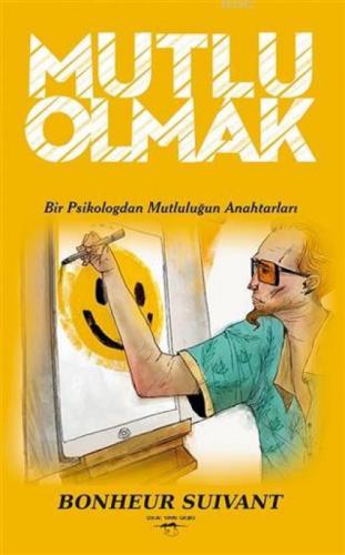 Mutlu Olmak Bir Psikologdan Mutluluğun Anahtarları  Frontansicht 1