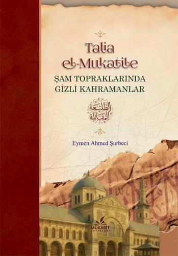 Talia el-Mukatile - Şam Topraklarında Gizli kahramanlar (Ciltli)  Frontansicht 1