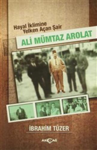 Hayal İklimine Yelken Açan Şair : Ali Mümtaz Arolat  Frontansicht 1