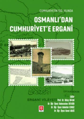 Cumhuriyetin 100. Yılında Osmanlıdan Cumhuriyete Ergani Oktay Bozan  Frontansicht 1