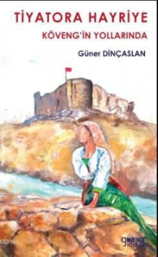 Tiyatora Hayriye Köveng'in Yollarında  Frontansicht 1