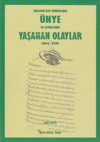 Tarihin Bir Döneminde Ünye ve Çevresinde Yaşanan Olaylar 1864 - 1920 (Ciltli)  Frontansicht 1