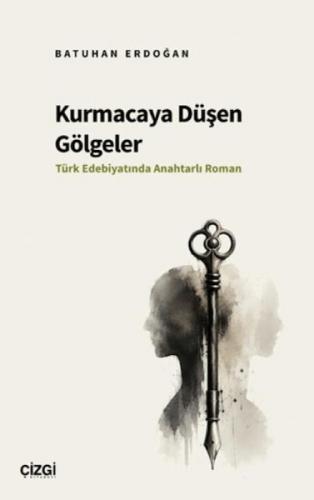 Kurmacaya Düşen Gölgeler;Türk Edebiyatında Anahtarlı Roman  Frontansicht 1