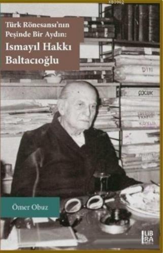 Türk Rönesansı'nın Peşinde Bir Aydın: Ismayıl Hakkı Baltacıoğlu  Frontansicht 1