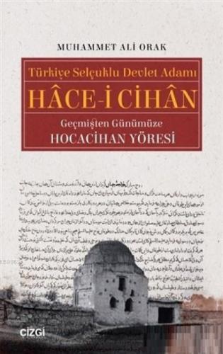 Türkiye Selçuklu Devlet Adamı Hace-i Cihan Geçmişten Günümüze Hocacihan Yöresi  Frontansicht 1