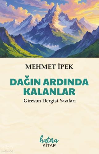 Dağın Ardında Kalanlar;Giresun Dergisi Yazıları  Frontansicht 1