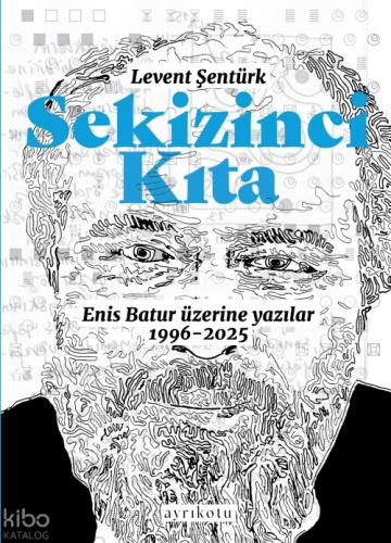 Sekizinci Kıta -  Enis Batur Üzerine Yazılar (1996-2025)  Frontansicht 1