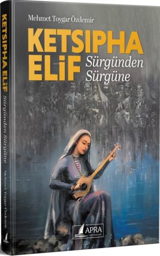 Ketsipha Elif;Sürgünden Sürgüne  Frontansicht 1