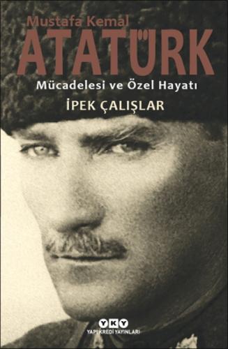 Mustafa Kemal Atatürk Mücadelesi ve Özel Hayatı  Frontansicht 1
