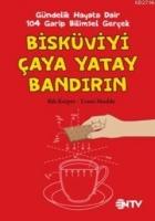 Bisküviyi Çaya Yatay Bandırın; Gündelik Hayata Dair 104 Garip Bilimsel Gerçek  Frontansicht 1