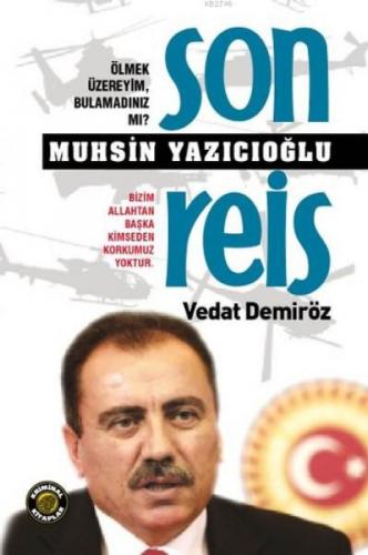 Son Reis Muhsin Yazıcıoğlu  Frontansicht 1