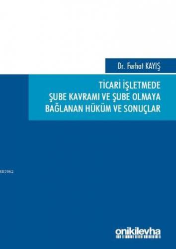 Ticari İşletmede Şube Kavramı ve Şube Olmaya Bağlanan Hüküm ve Sonuçlar  Frontansicht 1