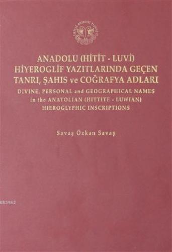 Anadolu (Hitit-Luvi) Hiyeroglif Yazıtlarında Geçen Tanrı, Şahıs ve Coğrafya Adları (Ciltli)  Frontansicht 1