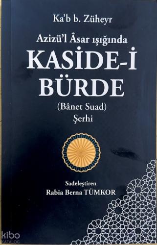 Azizül Asar ışığında Kaside-i Bürde  (Banet Suad) Şerhi  Frontansicht 1