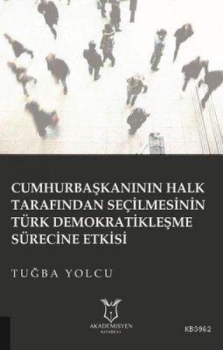 Cumhurbaşkanının Halk Tarafından Seçilmesinin Türk Demokratikleşme Sürecine Etkisi  Frontansicht 1