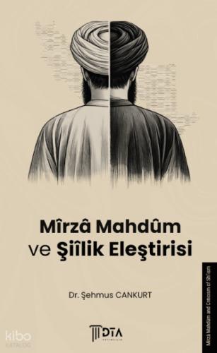 Mîrzâ Mahdûm ve Şiîlik Eleştirisi;Mirza Mahd?m and His Critique of Shiism  Frontansicht 1