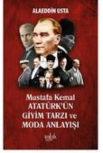 Mustafa Kemal Atatürk'ün Giyim Tarzı ve Moda Anlayışı  Frontansicht 1