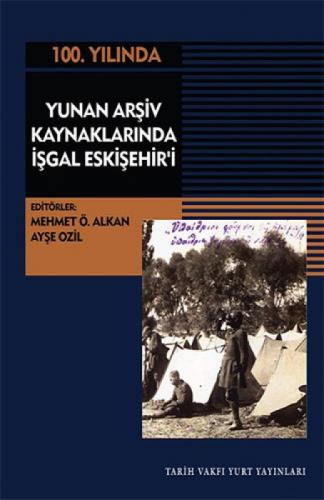 100.Yılında Yunan Arşiv Kaynaklarında İşgal Eskişehir'i  Frontansicht 1