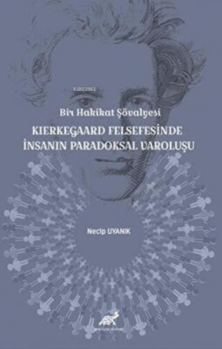 Bir Hakikat Şövalyesi Kierkegaard Felsefesinde İnsanın Paradoksal Varoluşu  Frontansicht 1