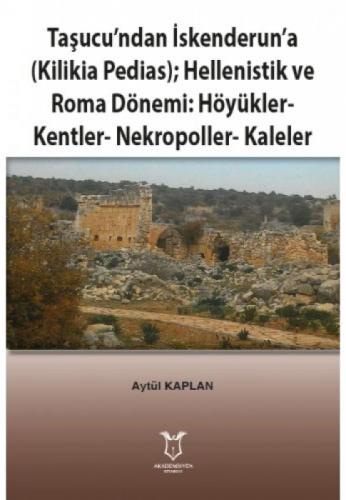 Taşucu'ndan İskenderun'a-Kilikia Pedias-Hellenistik ve Roma Dönemi:Höyükler-Kentler-Nekropoller-Kaleler  Frontansicht 1
