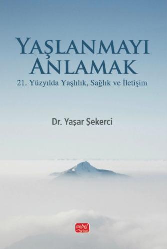 Yaşlanmayı Anlamak;21. Yüzyılda Yaşlılık, Sağlık ve İletişim  Frontansicht 1