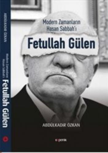 Fetullah Gülen Modern Zamanların Hasan Sabbahı  Frontansicht 1
