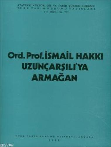 Ord. Prof. Dr. İsmail Hakkı Uzunçarşılı'ya Armağan  Frontansicht 1
