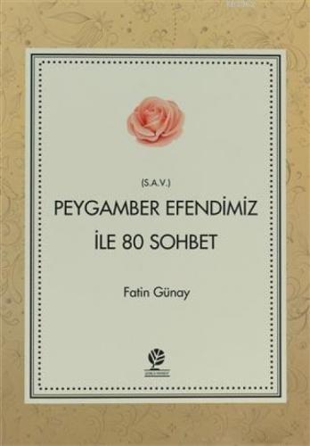 Peygamber Efendimiz (s.a.v) İle 80 Sohbet  Frontansicht 1