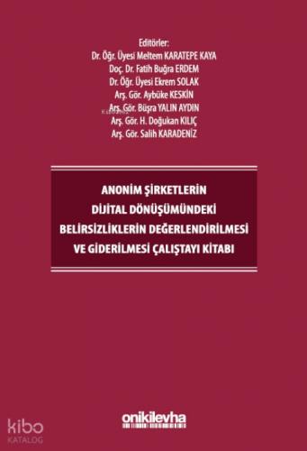 Anonim Şirketlerin Dijital Dönüşümündeki Belirsizliklerin Değerlendirilmesi ve Giderilmesi Çalıştayı Kitabı  Frontansicht 1