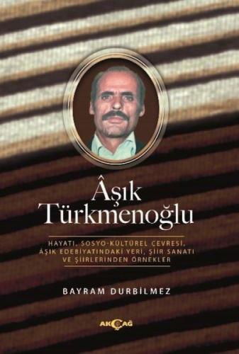 Aşık Türkmenoğlu Hayatı, Sosyo-Kültürel Çevresi, Aşık Edebiyatındaki Yeri, Şiir Sanatı ve Şiirlerinden Örnekler  Frontansicht 1