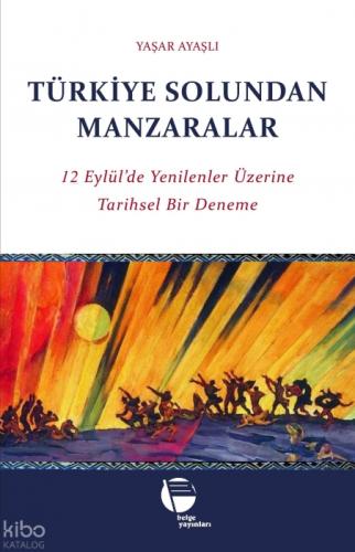 Türkiye Solundan Manzaralar;12 Eylül'de Yenilenenler Üzerine Tarihsel Bir Deneme  Frontansicht 1