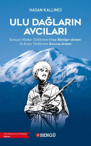 Ulu Dağların Avcıları;Karaçay-Malkar Türklerinin Uvçu Biynöger Destanı  ile Kırgız Türklerinin Kococaş Destanı  Frontansicht 1