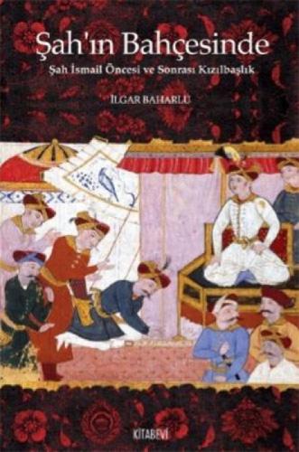 Şah'ın Bahçesinde - Şah İsmail Öncesi ve Sonrası Kızılbaşlık  Frontansicht 1