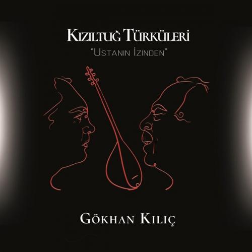 Gökhan Kılıç- Kızıltuð Türküleri ''Ustanın İzinden  Frontansicht 1