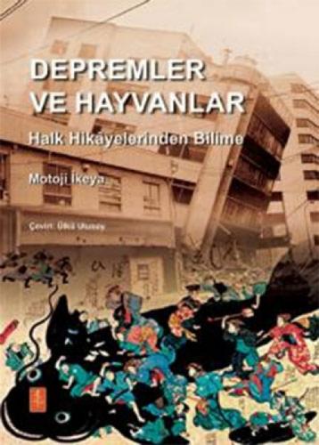 Depremler Ve Hayvanlar: Halk Hikâyelerinden Bilime;Earth Quakes And Animals: From Folk Legends to Science  Frontansicht 1