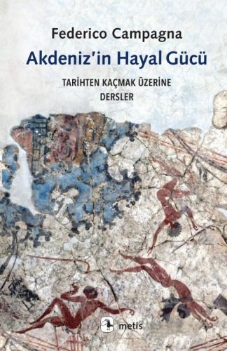 Akdeniz'in Hayal Gücü;Tarihten Kaçmak Üzerine Dersler  Frontansicht 1