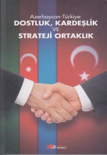 Azerbaycan-Türkiye: Dostluk, Kardeşlik ve Strateji Ortaklık  Frontansicht 1
