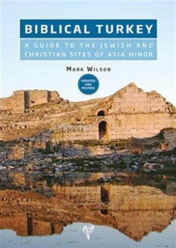 Biblical Turkey. A Guide to the Jewish and Christian Sites of Asia Minor  Frontansicht 1