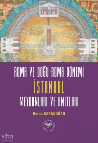 Roma ve Doğu Roma Dönemi İstanbul Meydanları ve Anıtları  Frontansicht 1