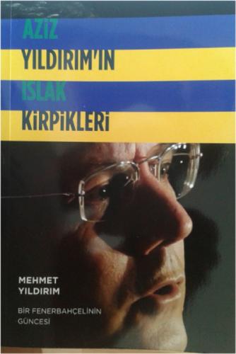 Aziz Yıldırım'ın Islak Kirpikleri  Frontansicht 1